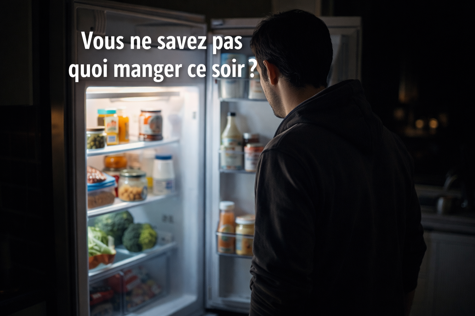 Vous ne savez pas quoi manger ce soir ?